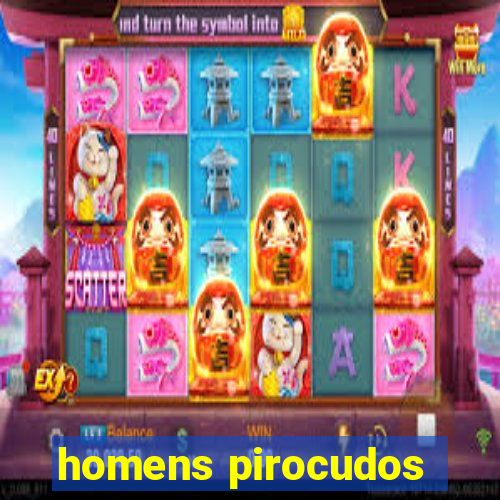 homens pirocudos